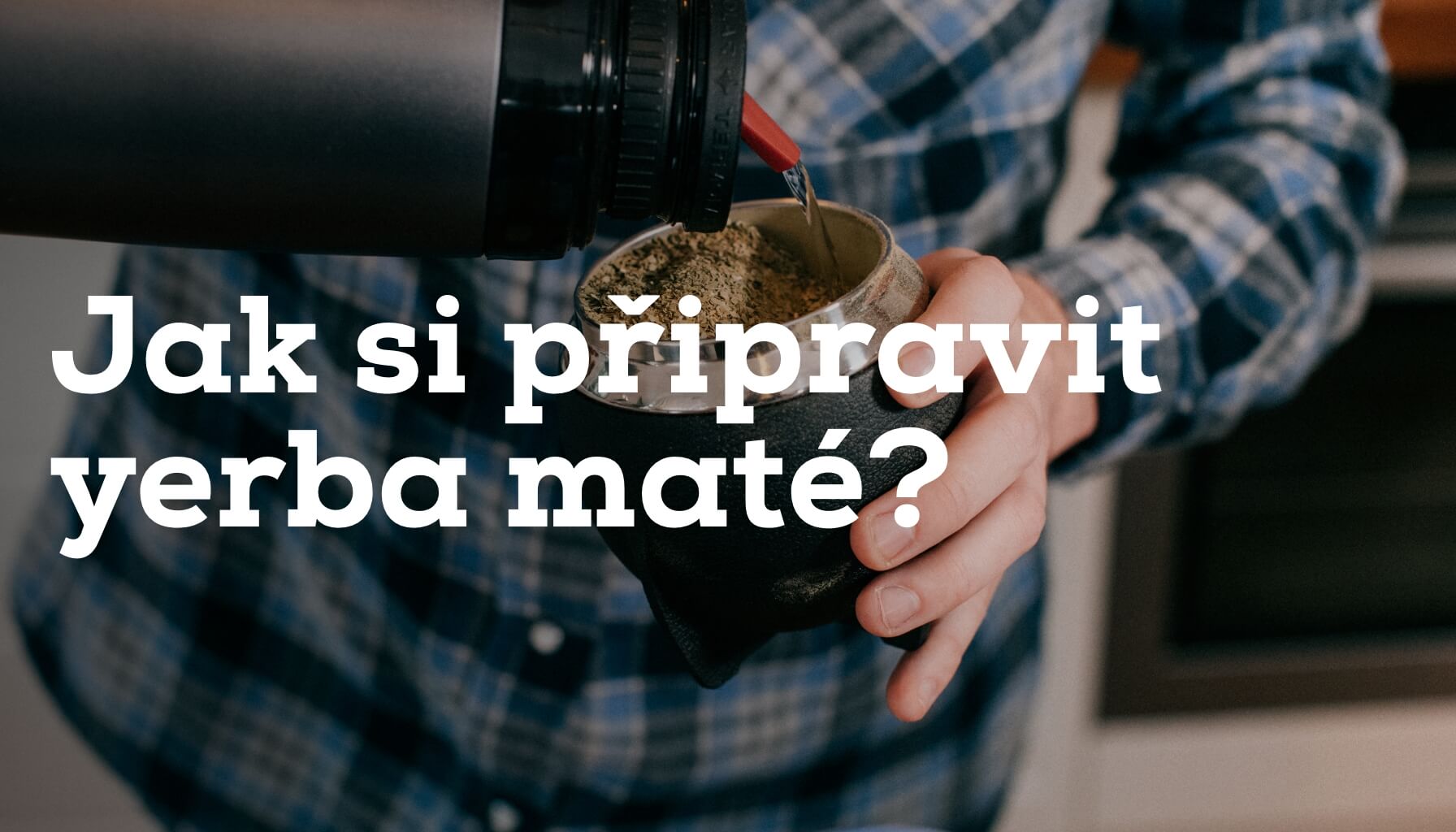 Jak si připravit yerba maté?