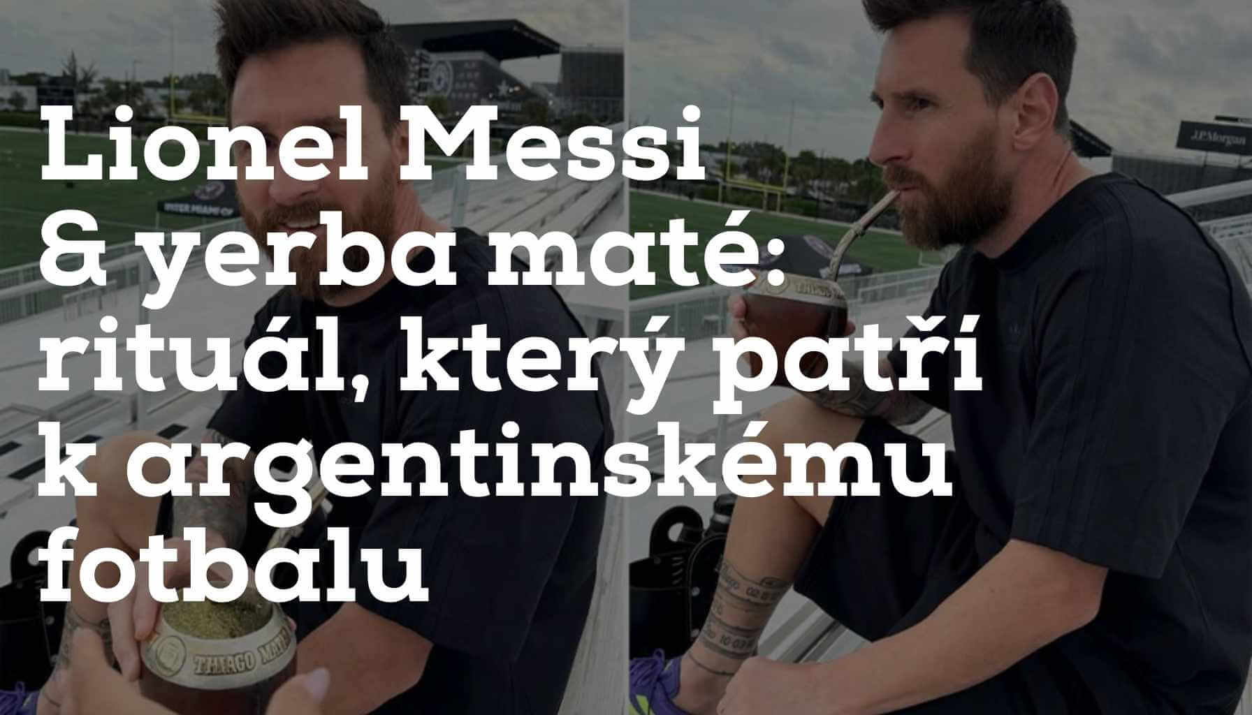 Lionel Messi a yerba maté: rituál, který patří k argentinskému fotbalu